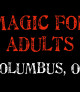 Magic for Adults: Columbus, OH